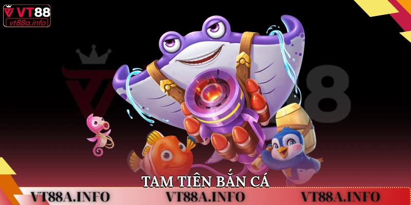 tam tiên bắn cá